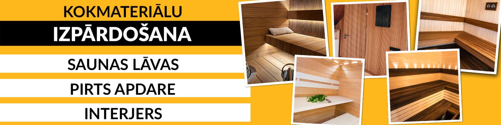 Saunas apdares, pirts lāvas un interjera kokmateriālu izpārdošana