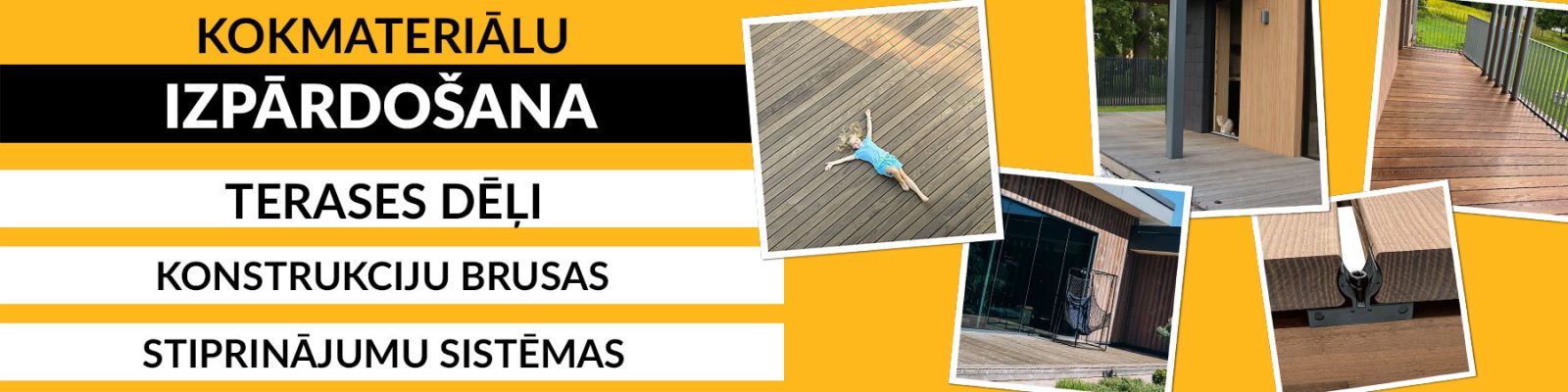 Terases dēļu, konstrukcijas brusas un terases stiprinājumu izpārdošana