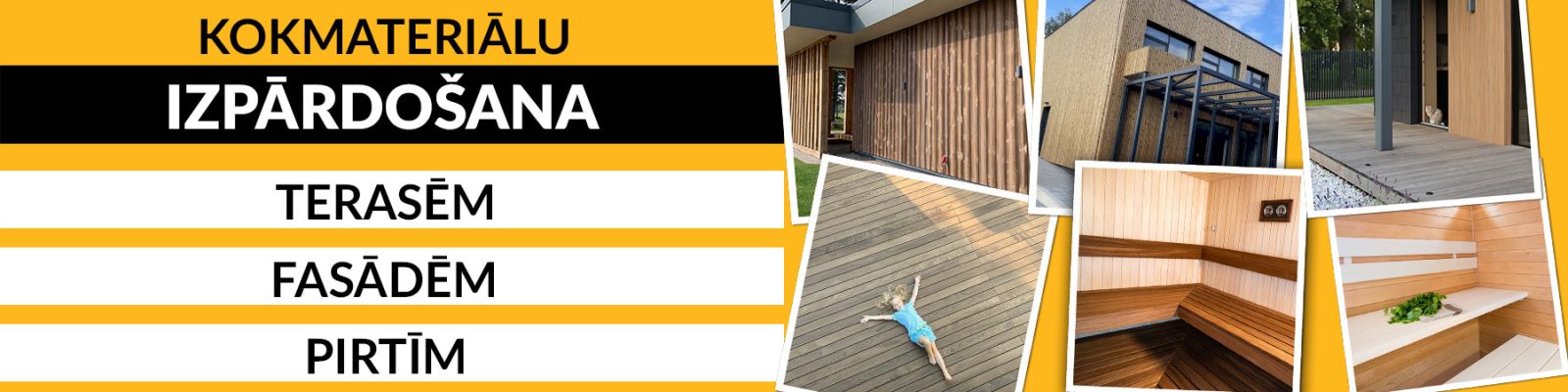 Kokmateriālu izpārdošana terasēm, fasādēm un pirtīm